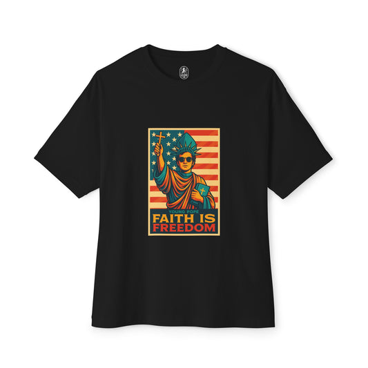 Faith Is Freedom Unisex Oversized Boxy Tee - Bold Graphic Statement Shirt